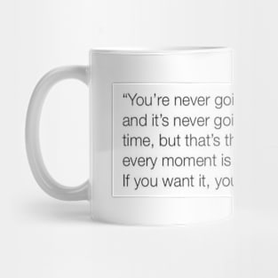 You will never be 100% ready Mug